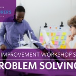 Structured Problem Solving Workshop | Business Improvement Workshop Series